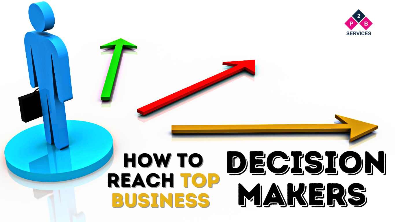 How To Reach Top Business Decision Makers Easily