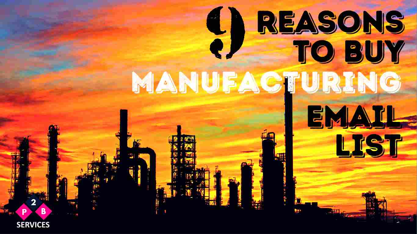 9 Reasons To Buy For Manufacturing Industry Email List